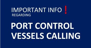 Important info about port control and vessel calling